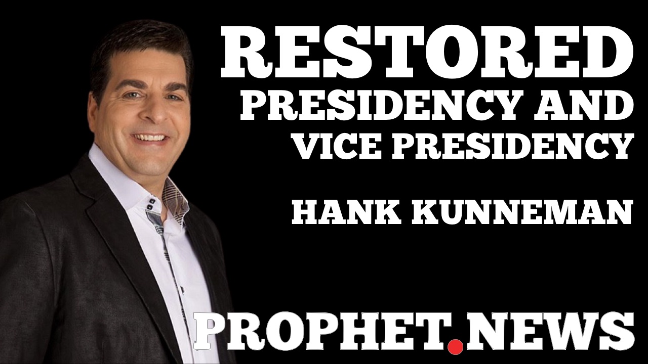 Restored Presidency and Vice-Presidency: 1 Man & 1 Woman—Hank Kunneman