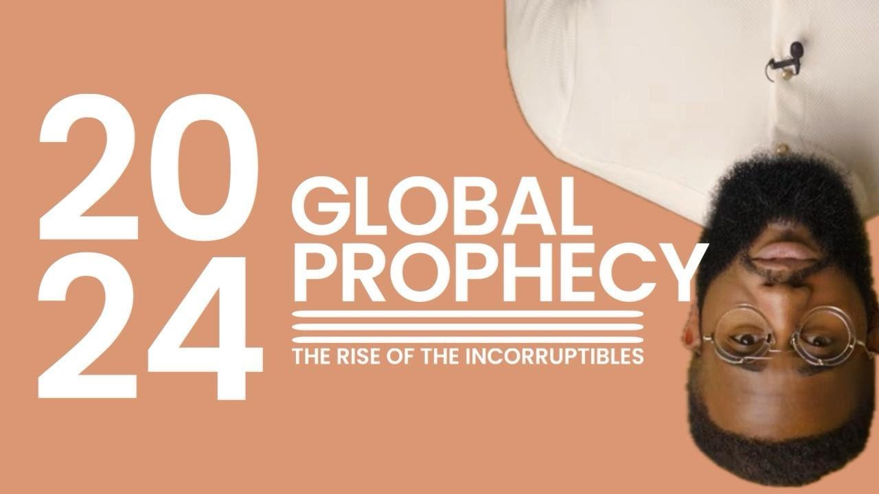 2024 GLOBAL PROPHECY: THE YEAR OF THE INCORRUPTIBLES—TOMI ARAYOMI